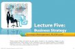 SM Lecture Five : Business Strategy