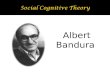 Albert Bandura's Social Cognitive Theory