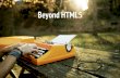 Beyond HTML5:Device, Graphics, Orientation, Real Time