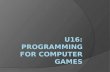 U16   programming for computer games