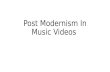Post modernism in music videos