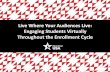 Live Where Your Audiences Live: Engaging Students Virtually Throughout the Enrollment Cycle