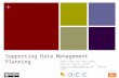 Supporting Data management Planning - Sarah Jones and Angus Whyte