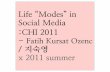 (발제)Life "Modes"in Social Media :CHI 2011-Fatih Kursat Ozenc/지숙영x 2011 summer