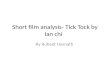 Short film analysis  tick tock