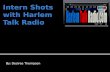 Harlem Talk Radio/Intern Shots!