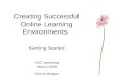 Creating successful online learning environments--Getting Started