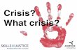 Crisis: what Crisis?