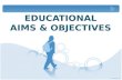 Educational aims & objectives