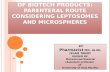 Routes of administration of Biotech Product: Parenteral route considering Liposomes & Microspheres.