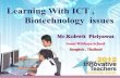 Learning with ict, biotechnology issues mr.kobwit piriyawat