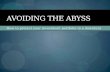 Avoiding the abyss