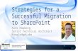 Strategies for a Successful Migration to SharePoint 2010 and 2013