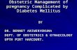 Obstetric Management of Pregnancy Complicated by Diabetes Mellitus