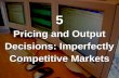 Pricing and Output Decisions in Imperfectly Competitive Markets