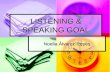 Listening & Speaking Goal