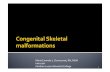 Congenital skeletal malformations