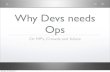 Ignite@DevOpsDays - Why devs need ops