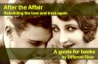 A Guide for Banks: After the Affair - Rebuilding Love and Trust Again.