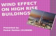 Wind effect on high rise buildings