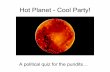 Hot planet. Cool party