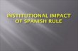 Institutional Impact of Spanish Rule