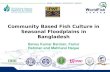 Community Based Fish Culture in Seasonal Floodplains in Bangladesh