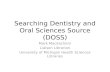 Dentistry And Oral Sciences Source (Doss)