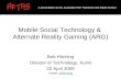 Mobile Social Technology & Alternate Reality Gaming (ARG)