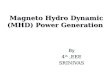 Magneto Hydro Dynamic (MHD) Power Generation