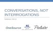 Webinar slides: Conversations, NOT Interrogations