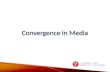 Convergence in media