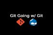 Git Going w/ Git