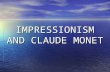 Cladue Monet and Impressionism Power Point