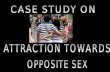 Attraction Towards Opposite Sex: A Case Study