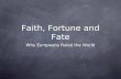 Fate, Faith & Fortune