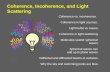 Coherence, Incoherence, And Light Scattering