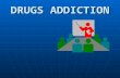 Drugs Addiction