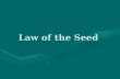 Law of seed