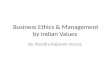 Business ethics & management by indian values