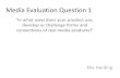 Media evaluation question1