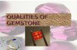 Qualities of Gemstone