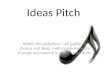 Ideas pitch