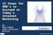 12 Steps For SMB's to Succeed at Today's Internet Marketing