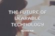 The Future of Wearables
