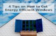 4 Tips on How to Get Energy Efficient Windows