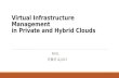 Virtual infrastructure managementin private and hybrid clouds