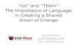 "Us" and "Them" - The Importance of Language in Creating a Shared Vision of Change