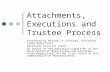 Attachment Trustee Process & Execution