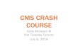 CMS Crash Course!